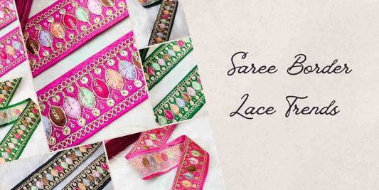 Top Saree Border Lace Trends